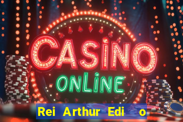Rei Arthur Edi  o Ouro rei arthur (2004 onde assistir) rei arthur